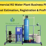 Commercial RO Water Plant Business Plan, Cost Estimation, Registration & Profit